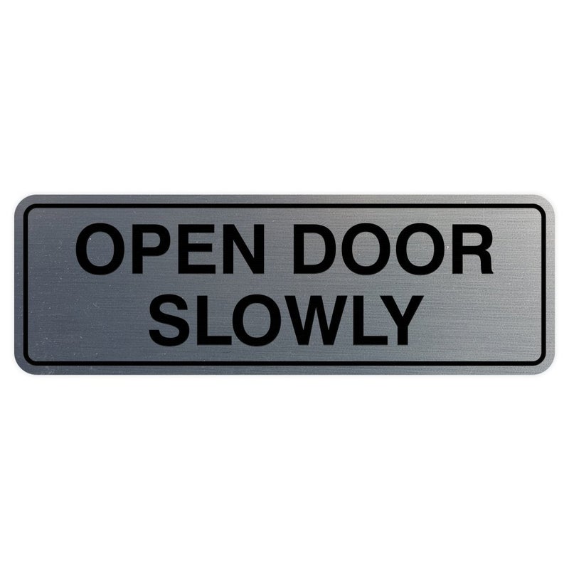 All Quality Standard Open Door Slowly Door/Wall Sign - Silver - Medium 1 Pack - Image 1
